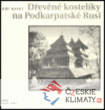 Dřevěné kostelíky na Podkarpatské Rusi - książka