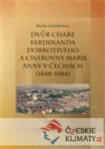 Dvůr císaře Ferdinanda Dobrotivého a císařovny Marie Anny v Čechách (1848-1884) - książka