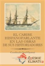 El Caribe hispanoparlante en las obras de sus historiadores - książka