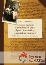 Ewolucja nazwisk w południowej części Śląska Cieszyńskiego w czasach austriackich - książka