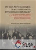 Führer, Akteure hinter den Kulissen oder Tatenlos Zuschauende? - książka