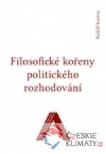 Filosofické kořeny politického rozhodování - książka