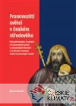 Francouzští světci v českém středověku - książka