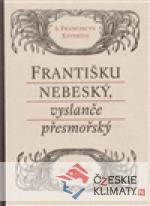 Františku nebeský, vyslanče přesmořský - książka