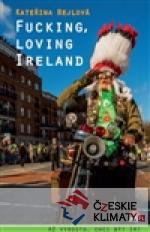 Fucking, loving Ireland. Až vyrostu, chci být Ir! - książka