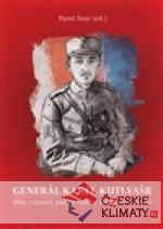 Generál Karel Kutlvašr. Hlas z vězení, paměť rodiny, svědectví historie - książka