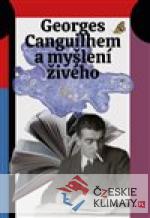 Georges Canguilhem a myšlení živého - książka