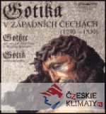 Gotika v západních Čechách (1230-1530)/ Gothic Art and Architecture in Western Bohemia/ Gotik in Westböhmen - książka