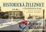 Historická železnice v Pardubickém kraji - książka
