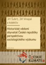 Historické vědomí obyvatel České republiky perspektivou sociologického výzkumu - książka