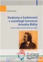 Hodnoty a hodnocení v sociologii Inocence Arnošta Bláhy - książka