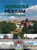 Hornická Příbram v proměnách času - książka