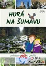 Hurá na Šumavu – Průvodce pro děti i rodiče - książka