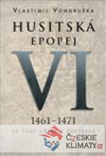 Husitská epopej VI. - Za časů Jiřího z Poděbrad - książka