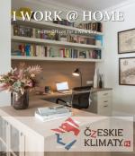 I Work at Home : Home Offices for a New Era - książka