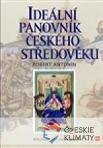 Ideální panovník českého středověku - książka
