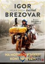 Igor Brezovar. Na motorce po šesti kontinentech - książka