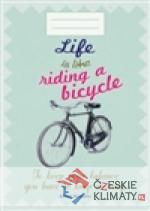 Sešit - Life is like riding a bicykle