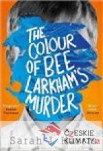 The Colour of Bee Larkhams Murder