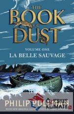 La Belle Sauvage: The Book of Dust Volum...