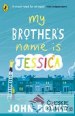 My Brothers Name is Jessica