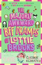 Majorly Awkward BFF Dramas of Lottie Bro...