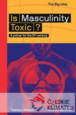 Is Masculinity Toxic?