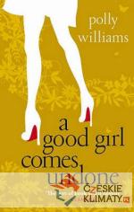 A Good Girl Comes Undone