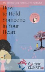 How to Hold Someone in your Heart