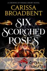 Six Scorched Roses