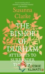 The Bishop of Durham Attempts to Surrend...