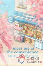 Meet Me at the Convenience Store by the ...