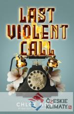 Last Violent Call