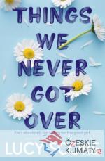 Things We Never Got Over