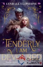 Tenderly I am Devoured