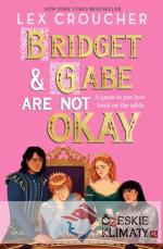 Bridget and Gabe Are Not Okay