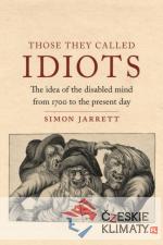 Those They Called Idiots: The Idea of th...