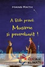A Bůh pravil: Musíme si promluvit !