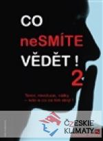 Co nesmíte vědět! 2
