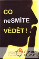 Co nesmíte vědět!