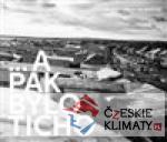 ... a pak bylo ticho