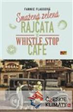 Smažená zelená rajčata ve Whistle St...