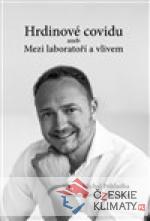 Hrdinové covidu aneb Mezi laboratoří a v...