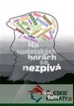 Na sudetských horách se nezpívá