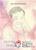 Dotýkej se mámy, dokud je živá...