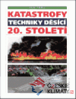 Katastrofy techniky děsící 20. století...