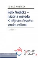 Felix Vodička - názor a metoda, K dějiná...