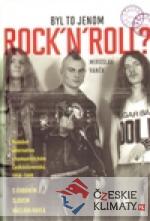 Byl to jenom Rock ´n´roll?