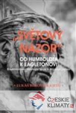 „Světový názor“ od Humboldta k Ea...