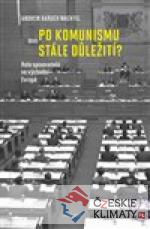 Po komunismu stále důležití?